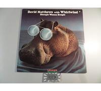 DAVID MATTHEWS WITH WHIRLWIND - SHOOGIE WANNA BOOGIE LP DUTCH KUDU 1976 6 TRACK (KU30H)