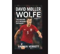 David Møller Wolfe Biography: The Making of a Modern Defender