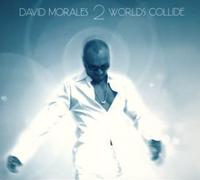 David Morales [Ltd.Edition] - Two Worlds Collide [+Bonus]