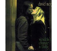 David Morgan - Wouldn't Change A Thing (US Import)