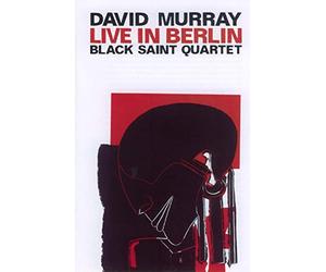 David Murray & Black Saint Quartet : Live in Berlin (2007) [Reino Unido] [DVD]