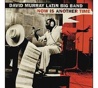 David Murry Latin Big Band - Now is Another Time