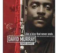 David Murry Power Quartet - Like a Kiss that Never Ends