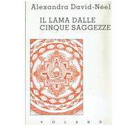 David Nãel Alexandra - Lama Dalle Cinque Saggezze (Il)