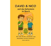 David & Nico und das Geheimnis im Bauch: Wie zwei Brüder entdecken, was Gesundheit wirklich bedeutet.