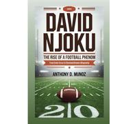 DAVID NJOKU: The Rise Of A Football Phenom: From Cedar Grove To Cleveland Browns (Biography)