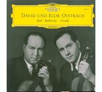 David Oistrach Und Igor Oistrach - Johann Sebastian Bach ? Ludwig van Beethoven ? Antonio Vivaldi - David Und Igor Oistrach