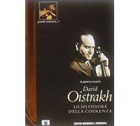 David Oistrakh. Lo splendore della coerenza (Grandi violinisti)