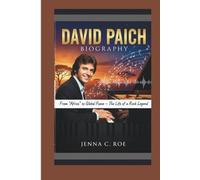 DAVID PAICH BIOGRAPHY: From “Africa” to Global Fame - The Life of a Rock Legend