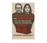 David Parker Ray And Cindy Hendy: The Toy Box Killer And His Willing Accomplice