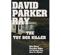 David Parker Ray The Toy Box Killer (Dark & Criminal Chronicles)