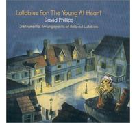 David Phillips - Lullabies for the Young at Heart (US Import)