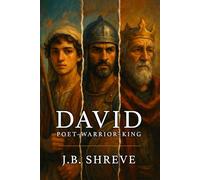 David: Poet-Warrior-King (The Ancients)