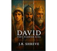 David: Poet-Warrior-King (The Ancients)