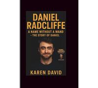 David Radcliffe: A Name Without a Wand-The Story of Daniel