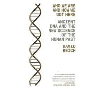 David Reich Who We Are and How We Got Here (Tapa blanda)