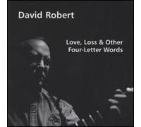 David Robert - Love Loss & Other Four-Letter Words
