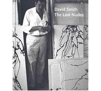 David Smith: The last nudes