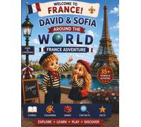 David & Sofia Around the World: France Adventure-Stories, Activities, Games & Fun Facts for Curious Little Explorers