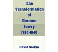 David Sorkin The Transformation of German Jewry, 1780-1840 (Tapa blanda)