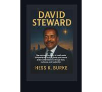 David Steward: The inspiring true story of a self-made billionaire who built a global tech empire and transformed lives through faith, resilience, and ... (Biographies of Black American Billionaires)