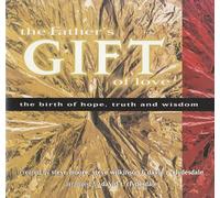 David T. Clydesdale - The Father's Gift of Love