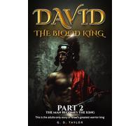 DAVID THE BLOOD KING: Part 2: The Man Becomes King