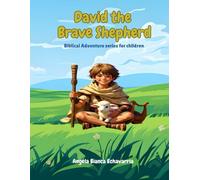 David the Brave Shepherd: Biblical Adventure series for children: 1