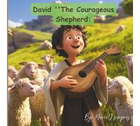 David ''The Courageous Shepherd: David Big Faith