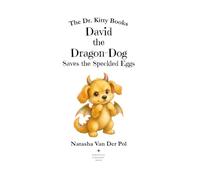 David the Dragon-Dog Saves the Speckled Eggs (The Dr. Kitty Books Series)