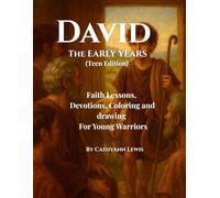 David The Early Years (Teen Edition): Faith Lessons, Devotions, Coloring and Drawing For Young Warriors (The Journey of David)