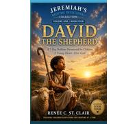 DAVID THE SHEPHERD: A 7-Day Bedtime Devotional for Children: A Young Heart After God (Jeremiah's Bedtime Devotionals Collection - Volume One)