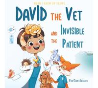 David The Vet and the Invisible Patient: Personalized Story about a Chef ("When I Grow Up" Series for David)