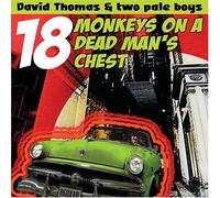 David Thomas - 18 Monkeys on a Dead Man's Che