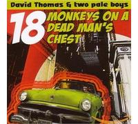 David Thomas & The Two P - 18 Monkeys on a Dead Man'