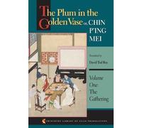 The Plum in the Golden Vase or, Chin P'ing Mei: Volume One: The Gathering: 1 (Princeton Library of Asian Translations)