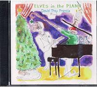 David Troy Francis, pianist - Elves In The Piano (US Import)