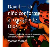 David - Un niño conforme al corazón de Dios: Coloreando la Biblia: con versículos reales en cada capítulo de la vida de David