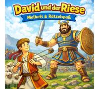 David und Goliath - Mal- und Rätselbuch für Kinder: Eine spannende Bibelgeschichte zum Ausmalen und Miträtseln