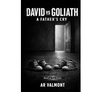 DAVID VS GOLIATH: A FATHER’S CRY: Four Years of Struggle for Truth Against Systemic Failures in Quebec.