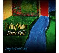 David Wade - Living Water River Folk