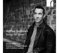 David Webb; Jennifer France, Charles Rice, Academy of Ancient Music; John Andrews - Arthur Sullivan: Songs for Tenor