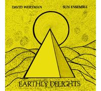David Wertman & Sun Ensemble Earthly Delights (Vinyl) 12" Album
