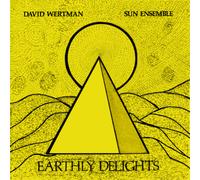 David Wertman & Sun Ensemble Earthly Delights (Vinyl) 12" Album