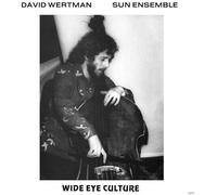 David Wertman & Sun Ensemble - Wide Eye Culture - Deluxe Version