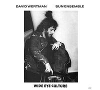 David Wertman & Sun Ensemble – Wide Eye Culture – Edición Deluxe