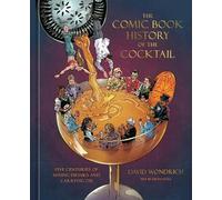 David Wondrich Dean Kotz The Comic Book History of the Cocktail (Tapa dura)