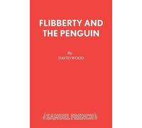 David Wood Flibberty and the Penguin (Tapa blanda) Acting Edition S.