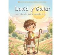 David y Goliat: Historias bíblicas para niños sobre el valor y la fe: un libro ilustrado de fácil lectura