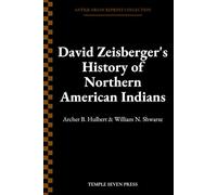 David Zeisberger's History of Northern American Indians